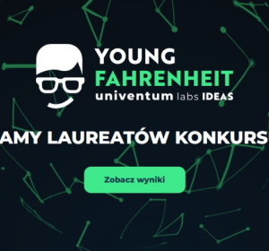 Grafika z logo konkursu Young Fahrenheit. Univentum Labs Ideas i napisem MAMY LAUREATÓW KONKURSU!