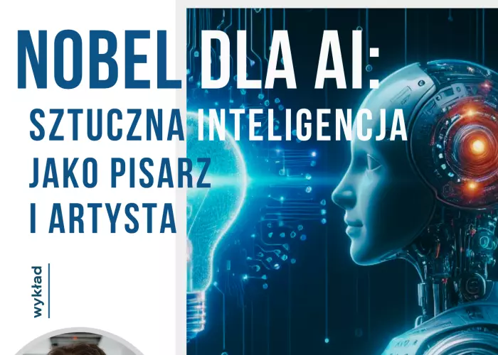 „Nobel dla AI: sztuczna inteligencja jako pisarz i artysta” - wykład prof.  Jarosława Arabasa
