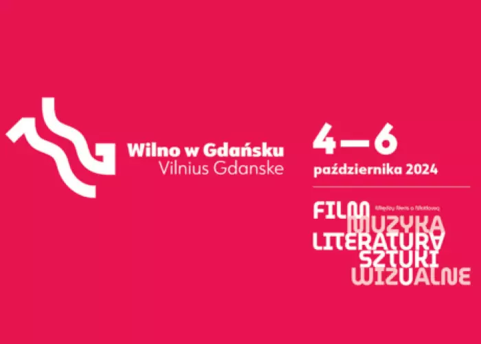 Wilno w Gdańsku 2024/Vilnius Gdanske 2024. Między Neris a Motławą - 21. edycja festiwalu