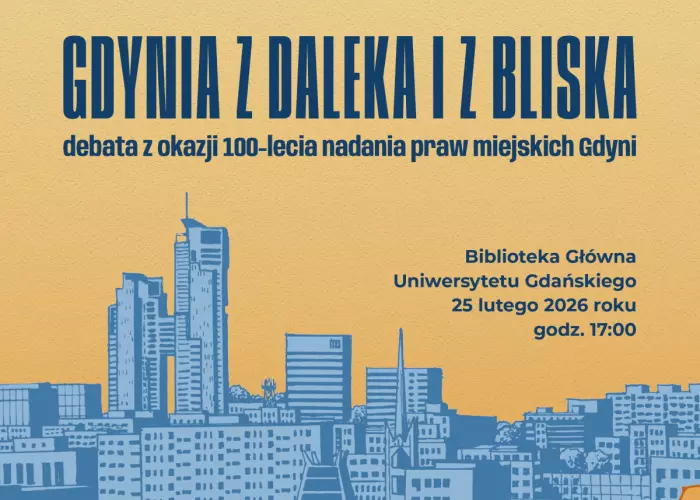 „Gdynia z daleka i z bliska”. Debata z okazji 100-lecia nadania praw miejskich Gdyni 25 lutego