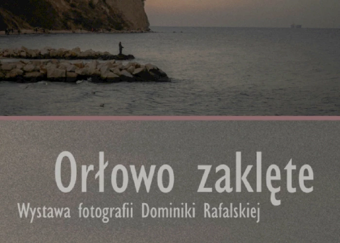 „Orłowo zaklęte” - wystawa fotografii Dominiki Rafalskiej. Wernisaż 14 kwietnia