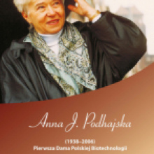 Anna J. Podhajska (1938 – 2010) Pierwsza dama polskiej biotechnologii
