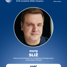 Gość: dr hab. inż. Piotr Śliż, prof. UG - Pełnomocnik Rektora ds. Projektów Strategicznych