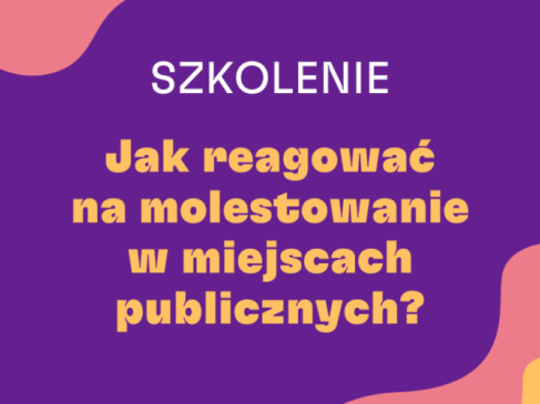 Grafika Fundacji Feminoteka SZKOLENIE Jak reagować na molestowanie w przestrzeni publicznej?