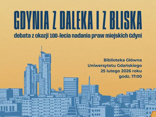 Fragment plakatu dot. debaty z okazji 100-lecia nadania praw miejskich Gdyni GDYNIA Z DALEKA I Z BLISKA