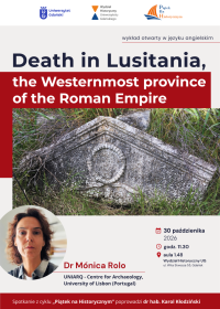 Plakat do wykładu dr Moniki Rolo pt. Death in Lusitania, the Westermost Province of the Roman Empire