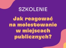Grafika Fundacji Feminoteka SZKOLENIE Jak reagować na molestowanie w przestrzeni publicznej?
