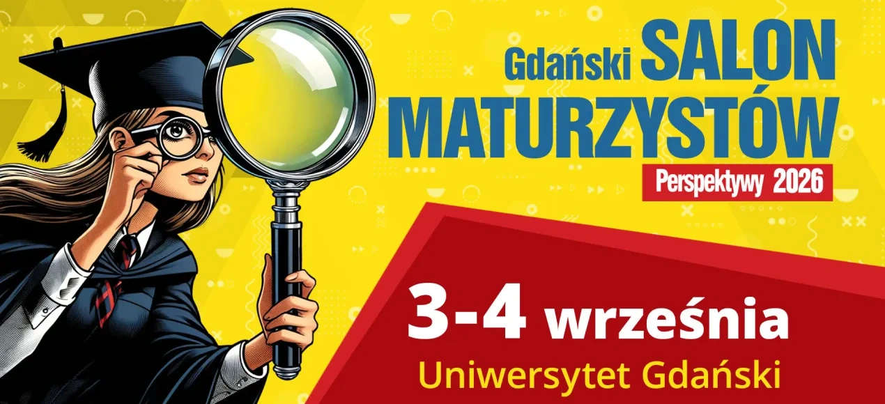 Plakat salonu maturzystów, z lewej strony narysowana dziewczyna patrząca przez lupę, w stroju z ceremonialnego zakończenia studiów, z prawej napis Gdański Salon Maturzystów 3-4 września wstęp wolny